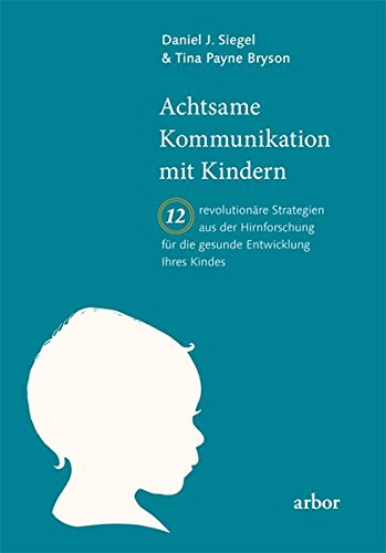 Buchempfehlung: Achtsame Kommunikation mit Kindern von Daniel J. Siegel